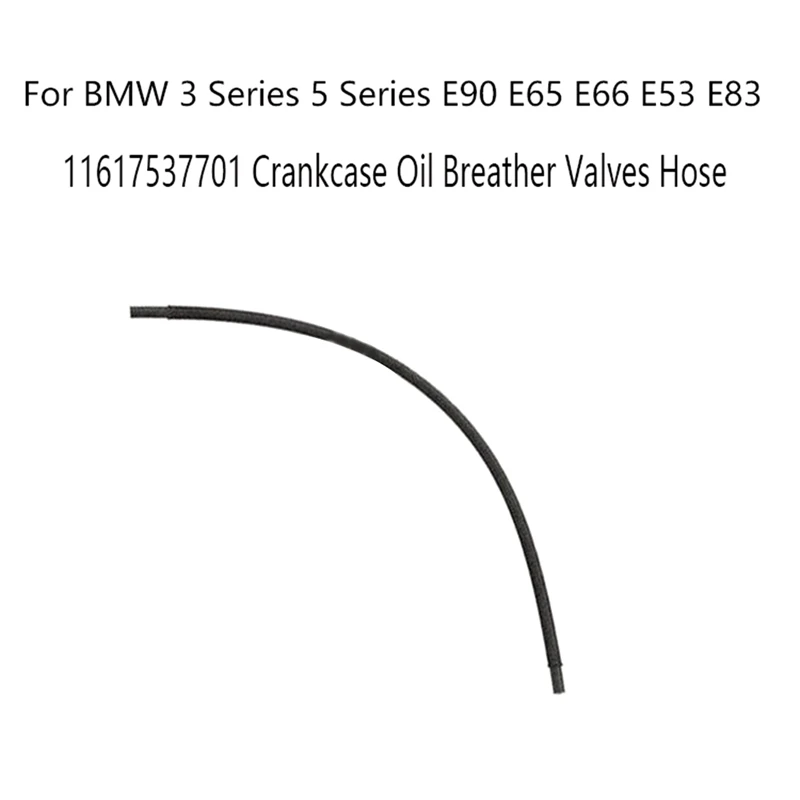 11617537701 Crankcase Oil Breather Valves Hose Ventilation Duct For BMW 3 Series 5 Series E90 E65 E66 E53 E83 Accessories