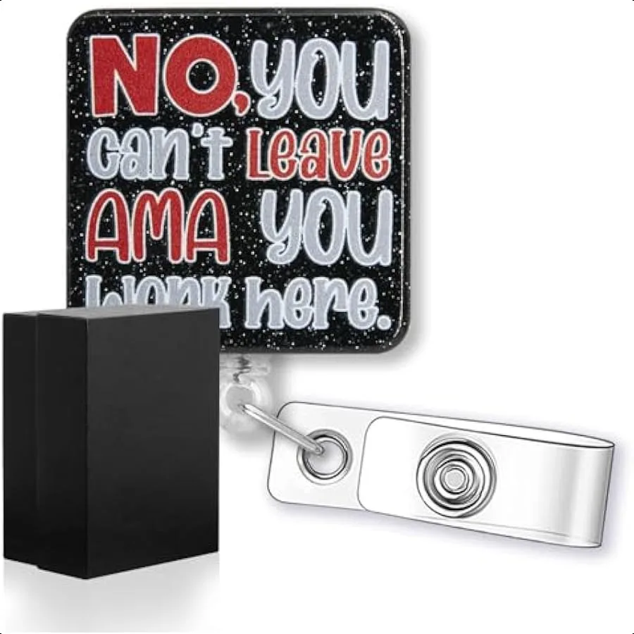 

No You Can't Leave AMA You Work Here Funny Glitter Badge Reel Retractable Badge Holder for RN CNA LVN Healthcare Doctor Medica