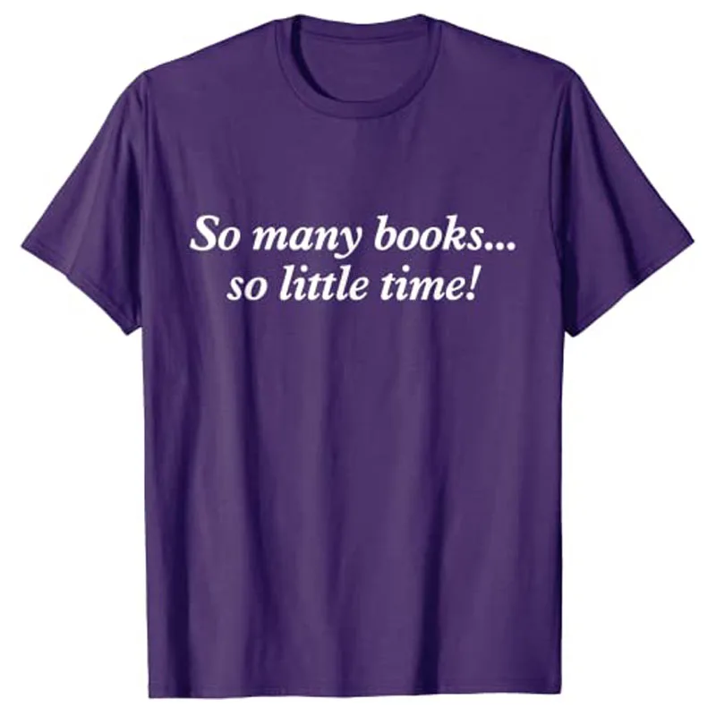 Então muitos livros pouco tempo camisa gosta de ler-livros camiseta livro amante bibliotecário tees presentes bookworms bibliophiles roupas