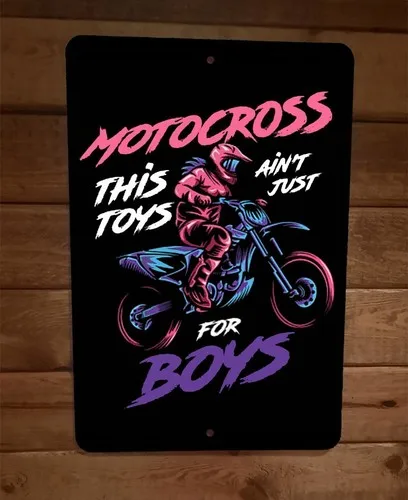 Motocross This Toys Aint Just For Boys  Metal Wall Sign