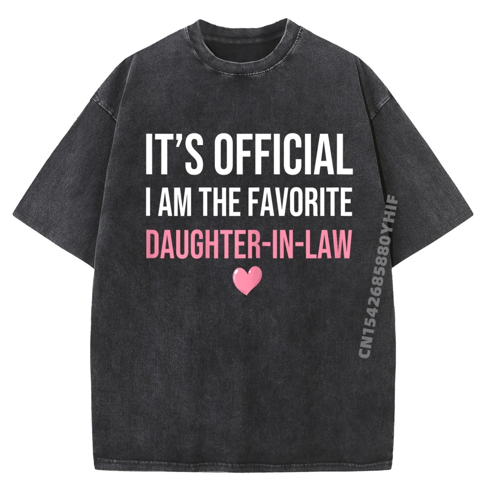 

Its Official Im The Favorite DaughterInLaw, забавные высказывания, хлопковые футболки с рисунком, мужская одежда с принтом, забавные стираные топы