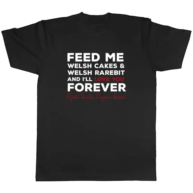 Welsh Valentines Mens T-Shirt Feed me Welsh Cakes & Welsh Rarebit Tee Gift