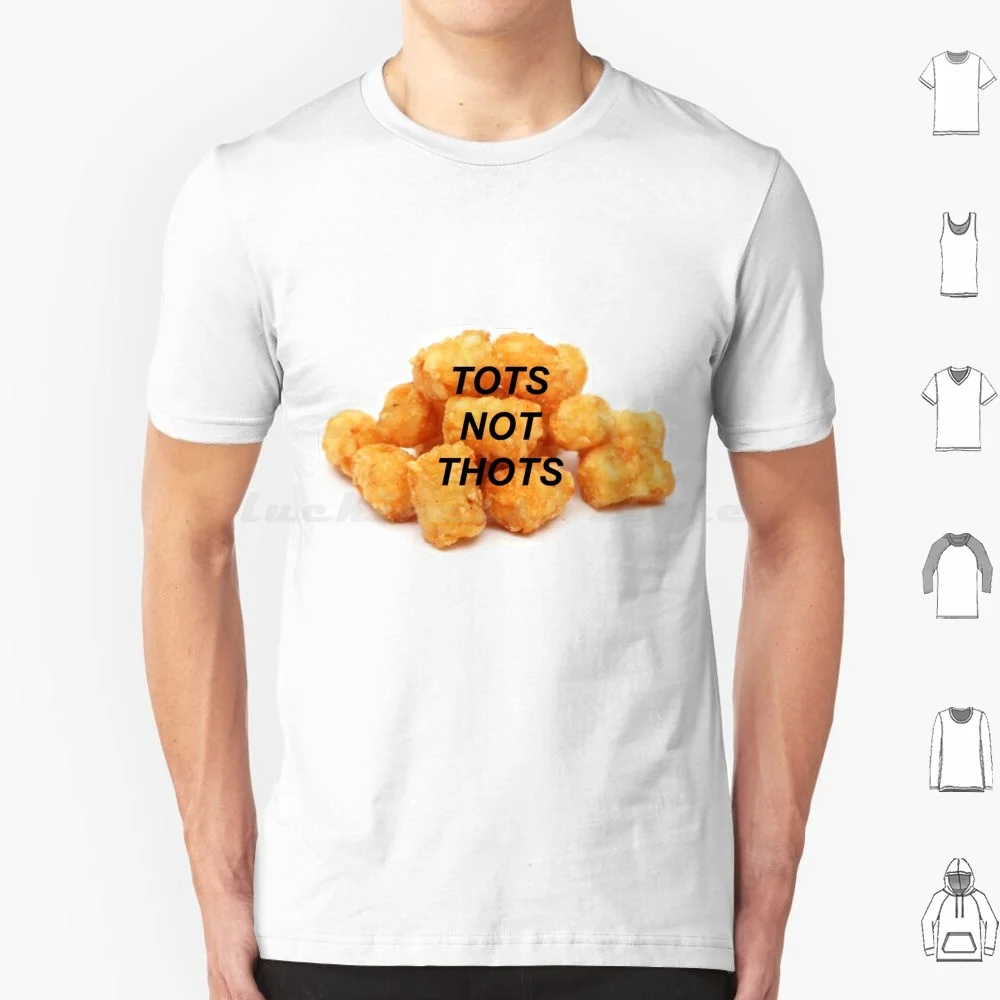 Camiseta Tots Not Thots 6xl, camiseta fresca de algodón, Nugs Not Drugs Tots Tator Tots Tots Not Thots, comida de patata, comida divertida, troqueles de comida