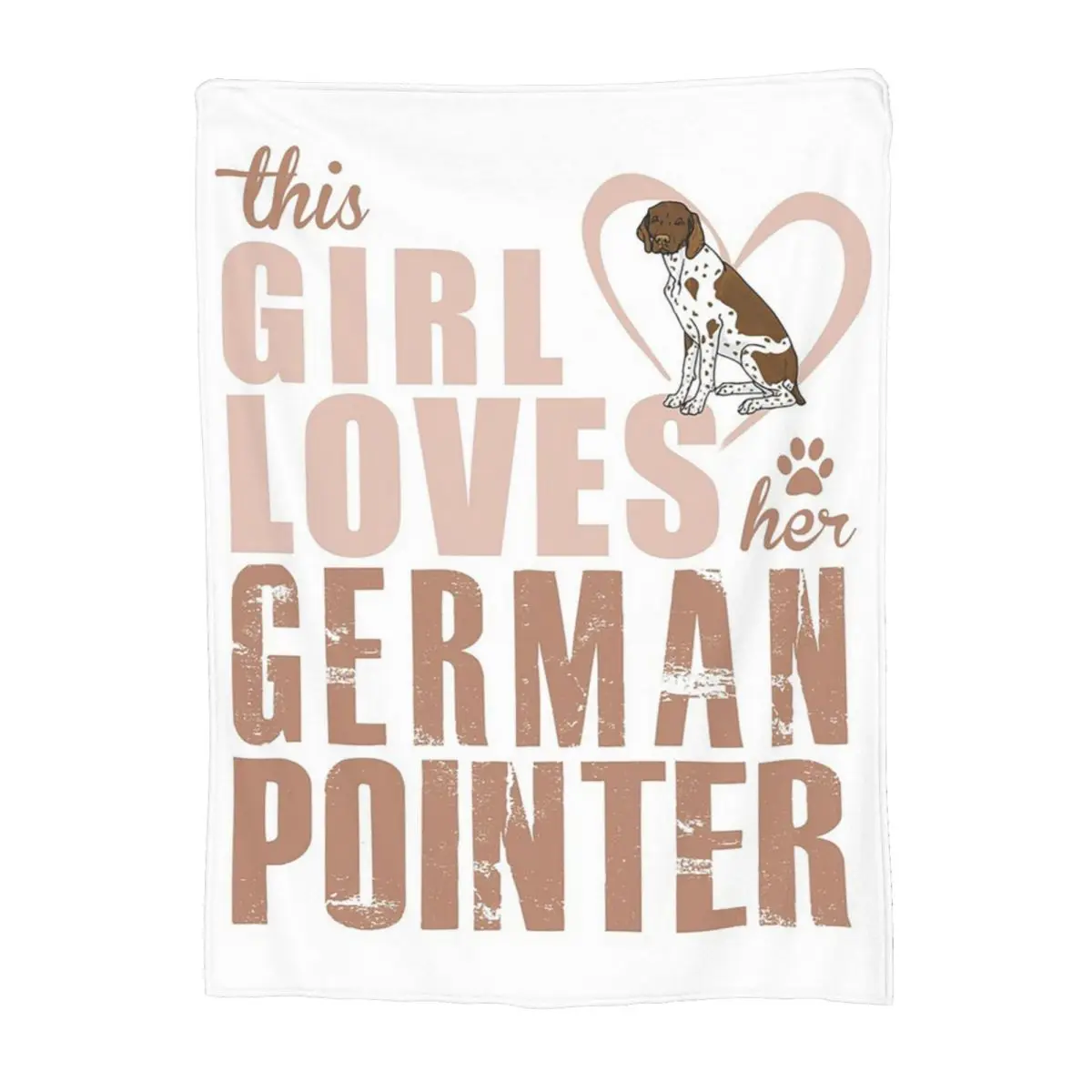 

Copy Of This Girl Loves Her German Shorthaired Pointer! Especially For GSP Owners! Blanket Flannel Throw Blanket Plush for Room