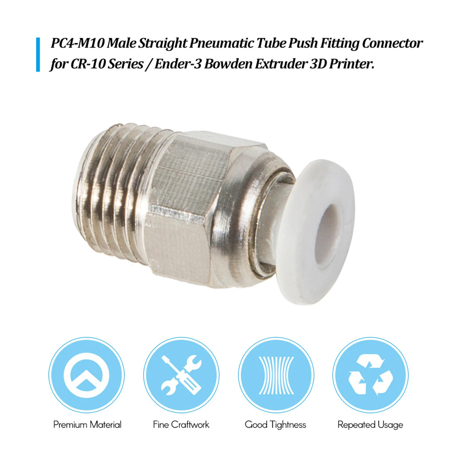 

PC4-M10 Male Straight Pneumatic Tube Push Fitting Connector for CR-10 Series / Ender-3 Bowden Extruder 3D Printer