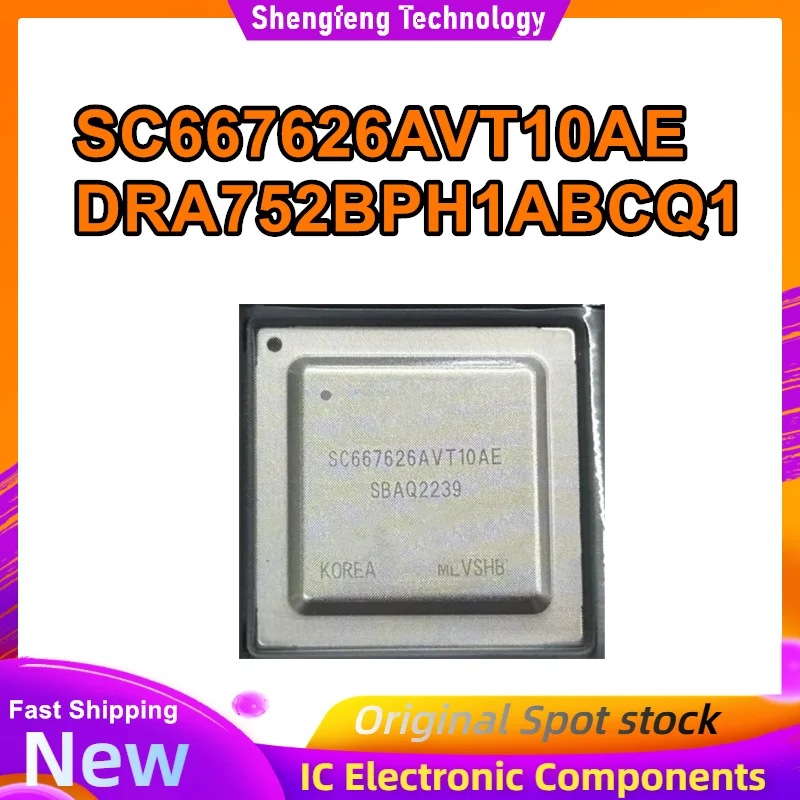 

SC667626AVT10AE DRA752BPH1ABCQ1 BGA IC chipset New in stock