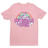 Funny Meme Tshirt My Balls Itch Ironic Unicorn Rainbow Offensive Tshirt Cringe Weird Dank Meme Tee Inappropriate Quote Y2K Joke