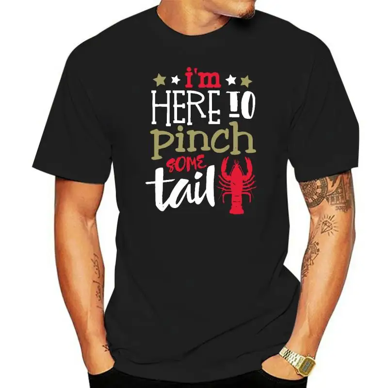 Funny Crawfish Boil Lover Tshirt I'm Here To Pinch Some Tail T-Shirt Top T-Shirts Camisa Funny Men Tops Shirts Camisa Cotton