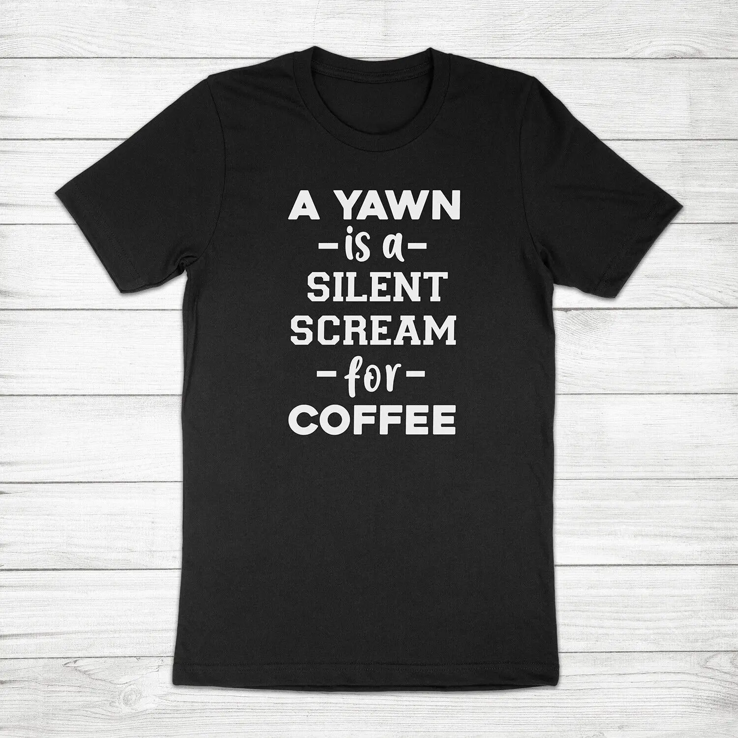 

A Yawn is a Silent Scream for Coffee Lover Funny Sarcastic Caffeine Tee T-Shirt