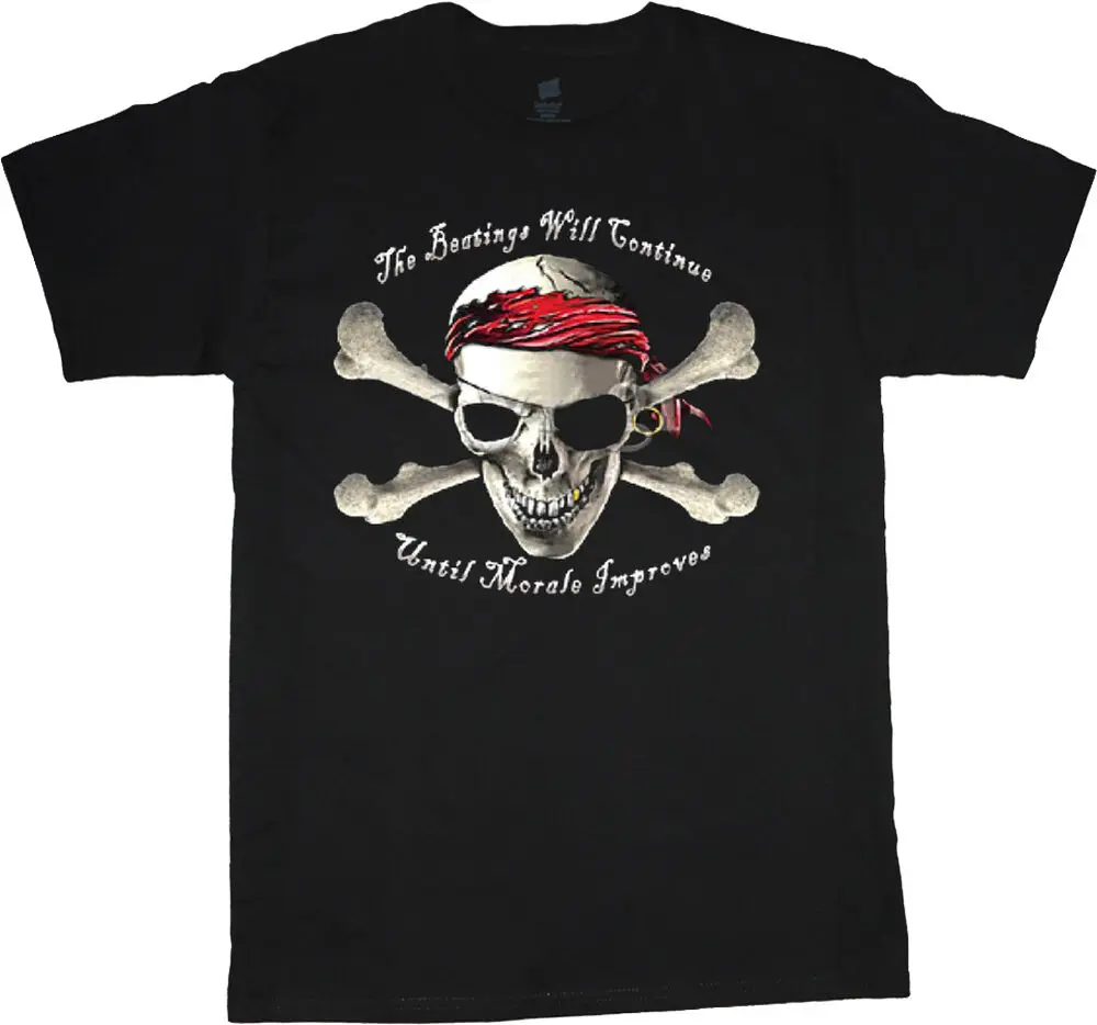 The Beatings Will Continue Until Morale Improves. Funny Pirate Skull T-Shirt 100% Cotton O-Neck Short Sleeve Casual Mens T-shirt