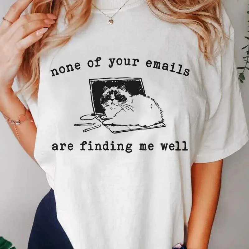 

None Of Your Emails Are Finding Me Well Printed Retro T-Shirt 90s Printed Fashion Women's Cartoon Pattern Women's Casual T-Shirt