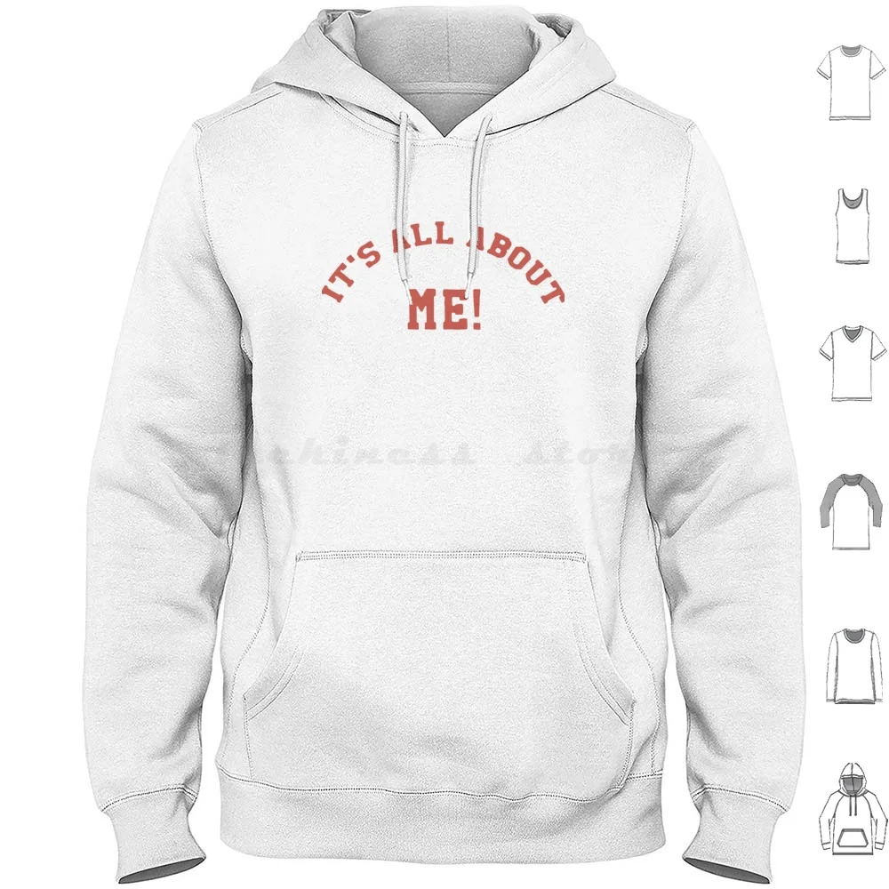 It's All About Me! …