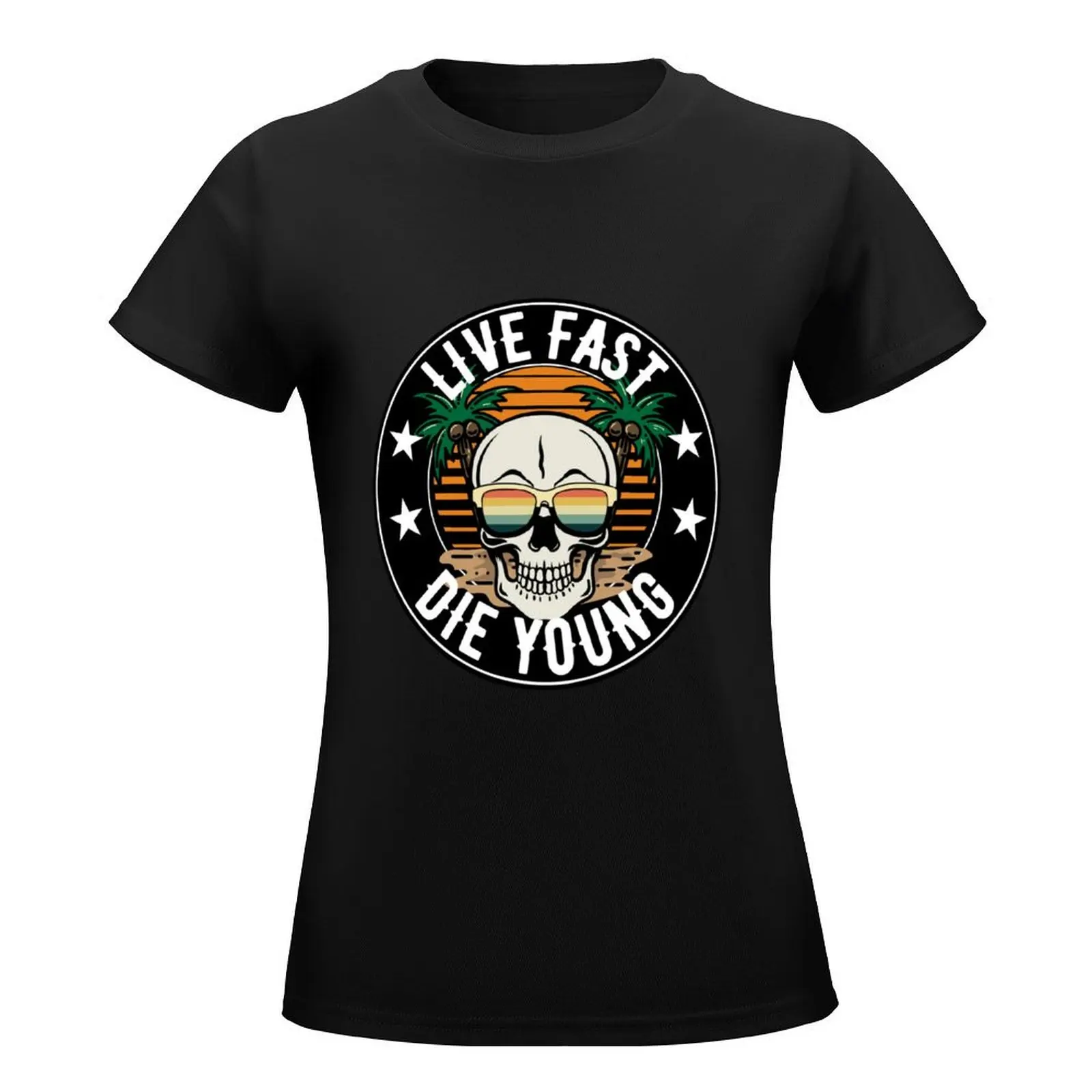 Live fast die young T-Shirt summer tops funny t shirts for Women loose fit