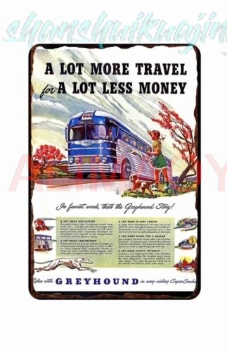Travel For A lot Less Money Go Greyhound Vintage Travel Poster Tin Sign  8 x 12 sign