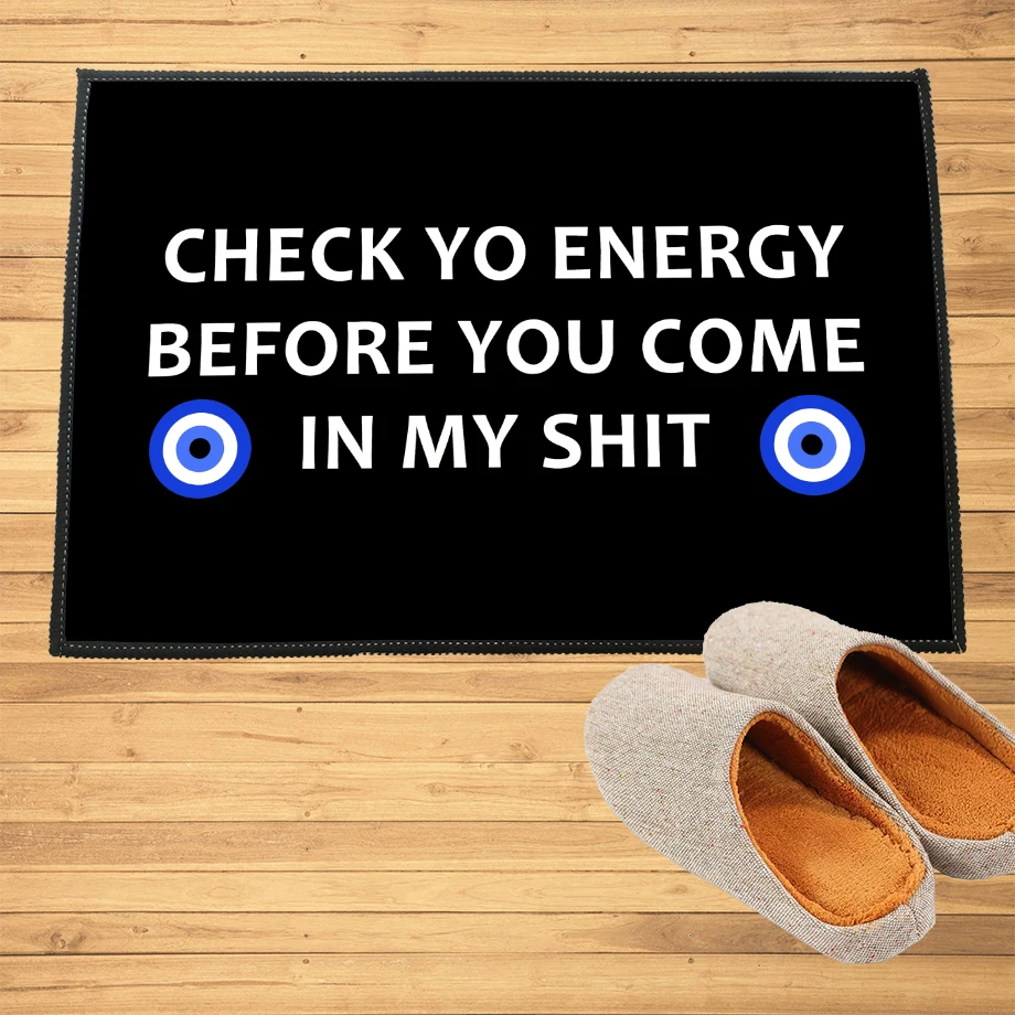 

Check Yo Energy Before You Come In Doormat Rug Custom Floor Mat Carpet Anti-slip Any Text Home Decor Accessory