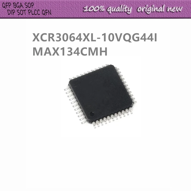 

1 шт./лот XCR3064XL-10VQG44I XCR3064XL MAX134CMH MAX134 QFP44