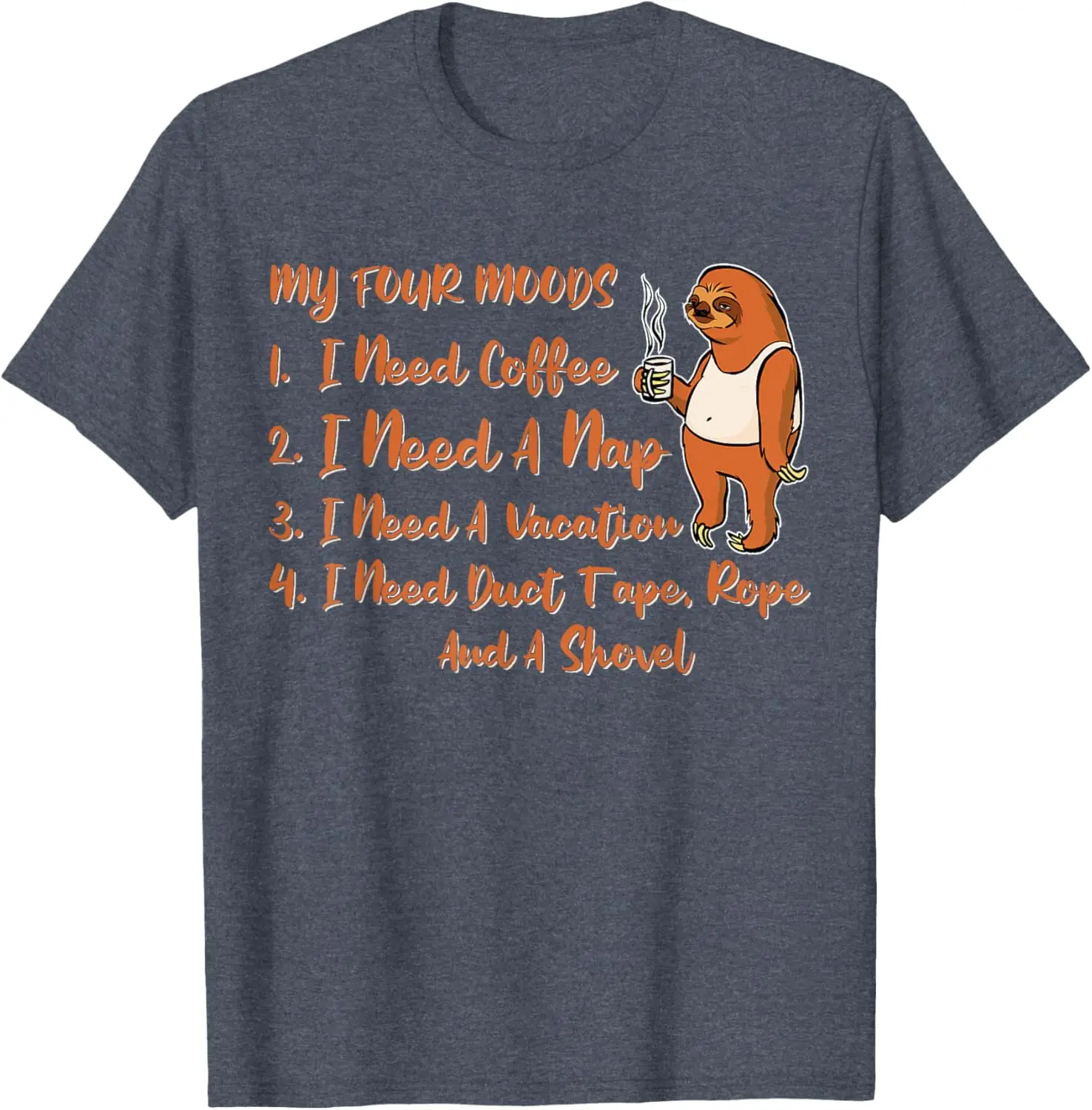 My Four Moods I Need Coffee I Need A Nap Sloth Coffee T-Shirt