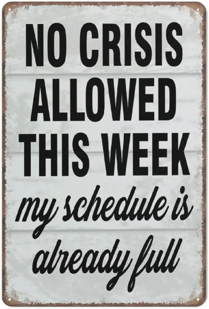 Funny Sign Home Decor Humor Office No Crisis Allowed This Week Metal Poster Wall Art for Kitchen Garden Bat