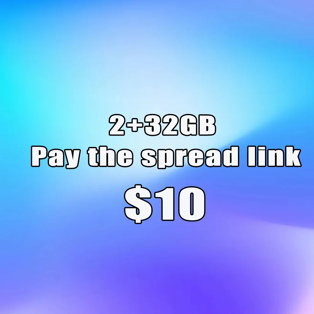 2GB+32GB Biaya tambahan Tautan ongkos kirim tambahan untuk pesanan toko kami Biaya tambahan untuk pesanan toko kami