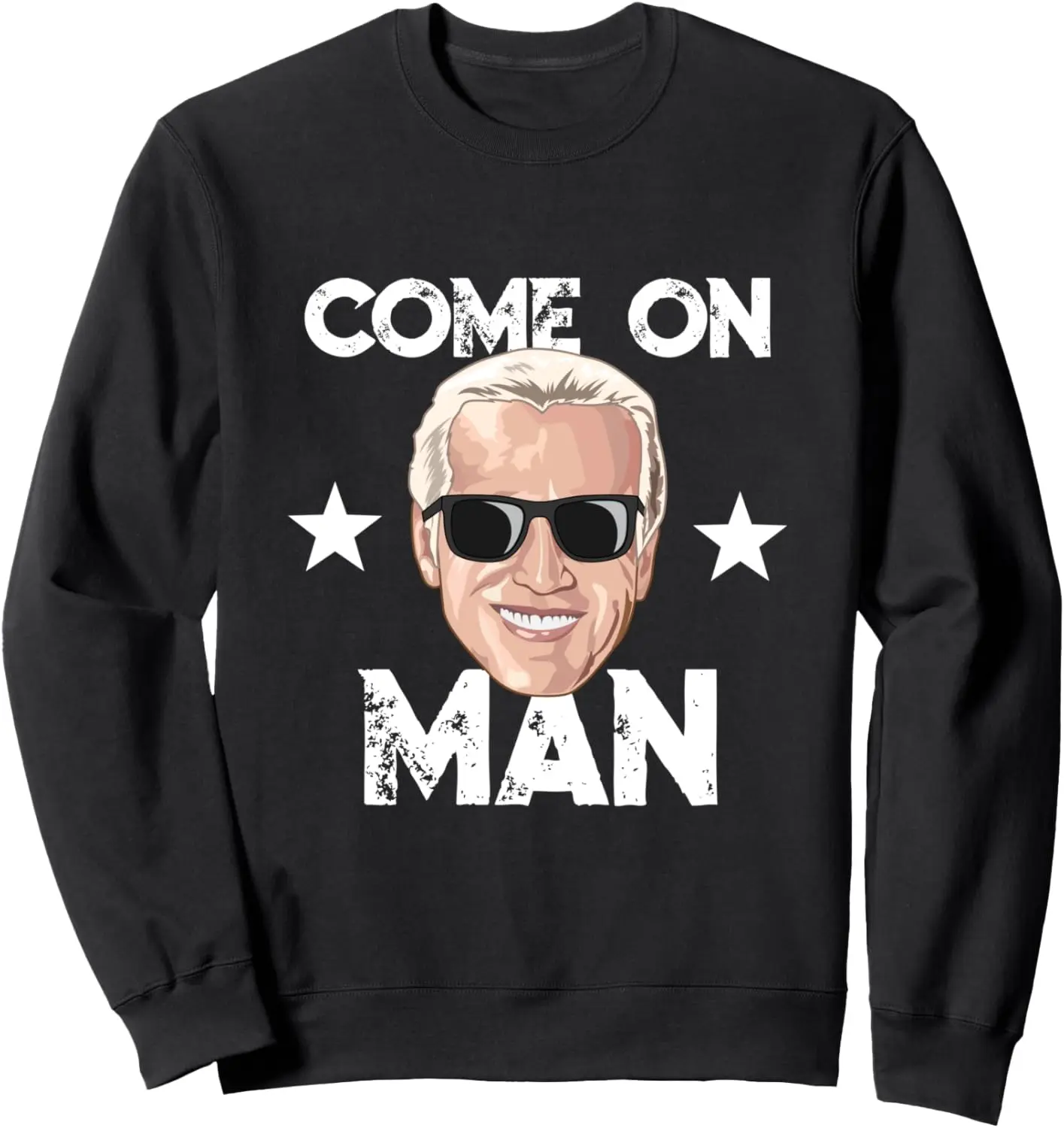 

Joe Biden Come On Man Sunglasses President Biden Meme Sweatshirt