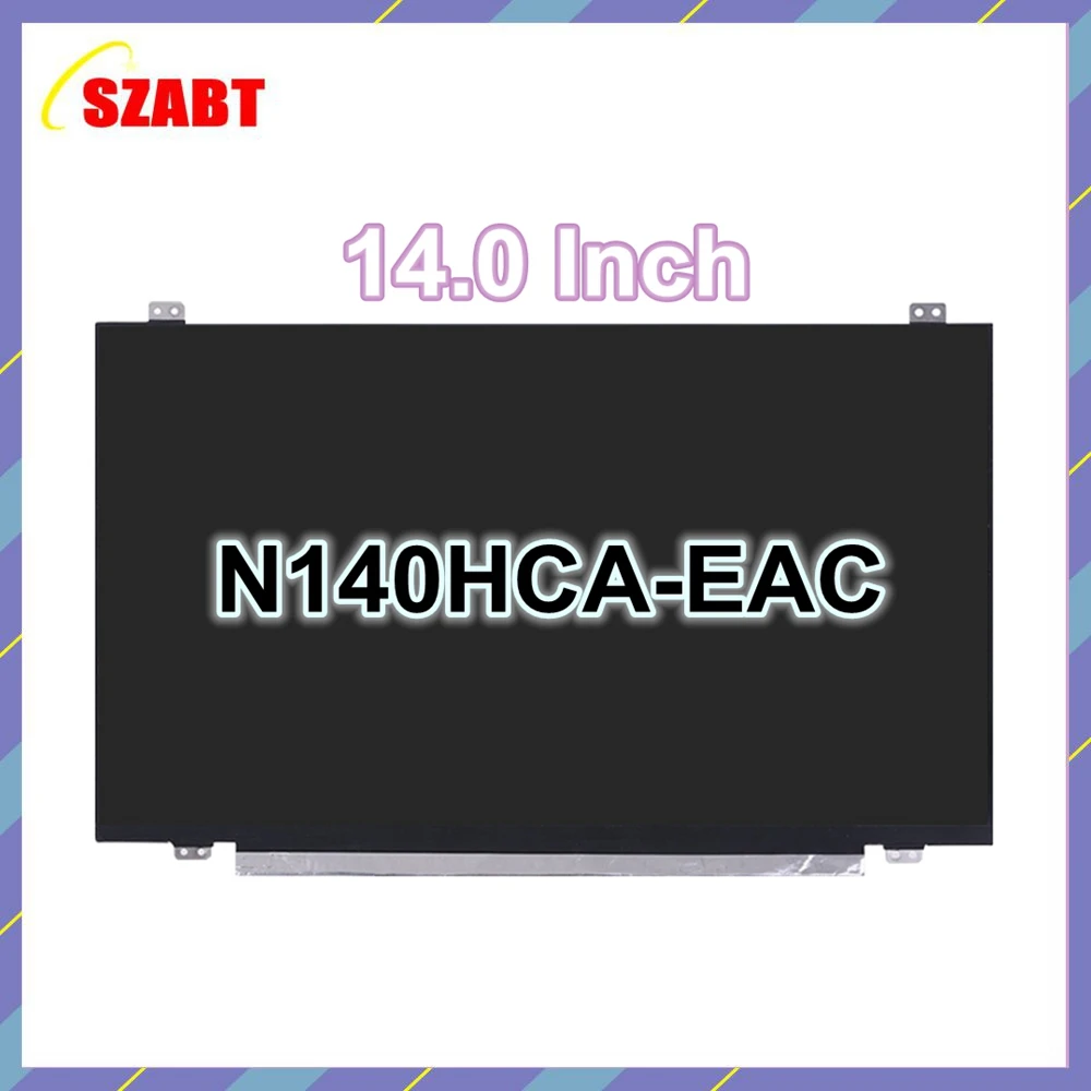 14.0 بوصة سليم LED مصفوفة N140HCA-EAC REV C3 شاشة لاب توب LCD لوحة FHD IPS 45% ntsc 1920*1080p 30 PINS EDP