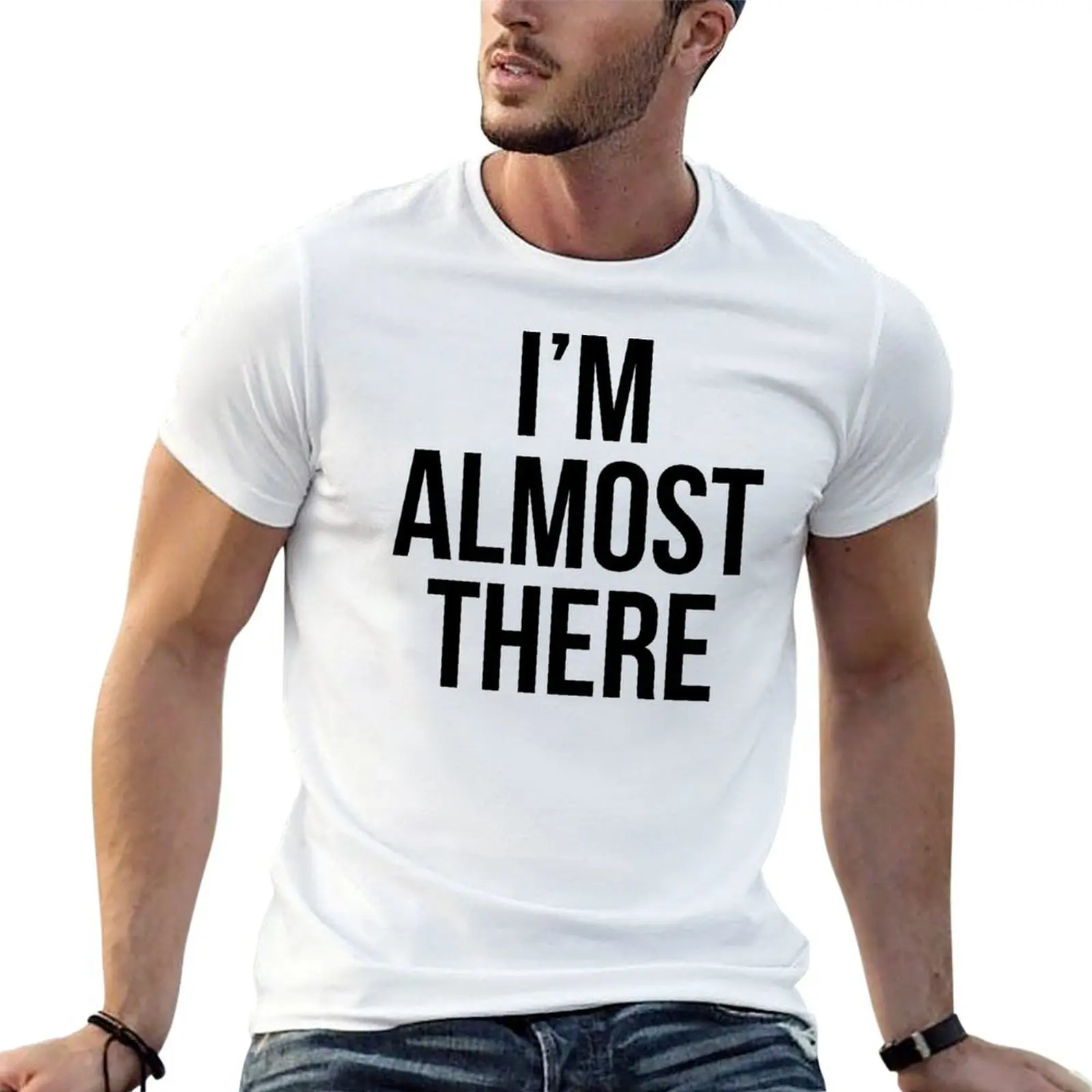 T-Shirt Im Almost There, T-Shirt Per Uomo, T-Shirt Grafiche, T-Shirt Per Uomo, T-Shirt Anime, T-Shirt