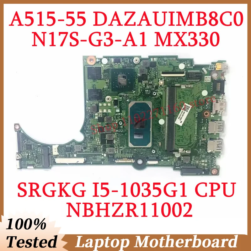 For Acer A515-55 DAZAUIMB8C0 With SRGKG I5-1035G1 CPU Mainboard NBHZR11002 Laptop Motherboard N17S-G3-A1 MX330 100% Working Well