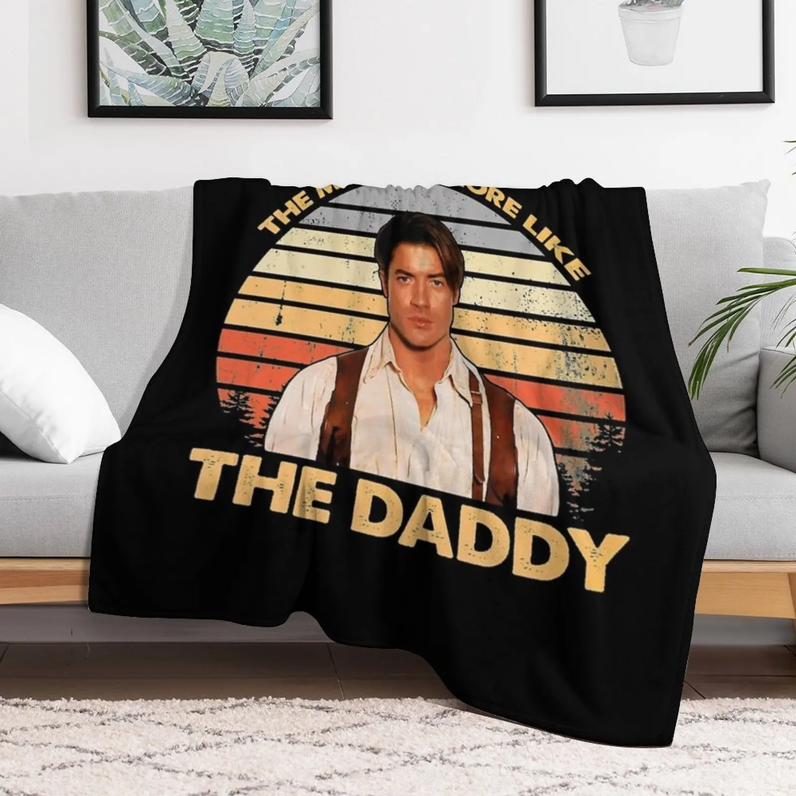Brendan-Fraser - The Mummy More Like the Daddy Throw Blanket Modern Design Soft Blanket for Home Decor