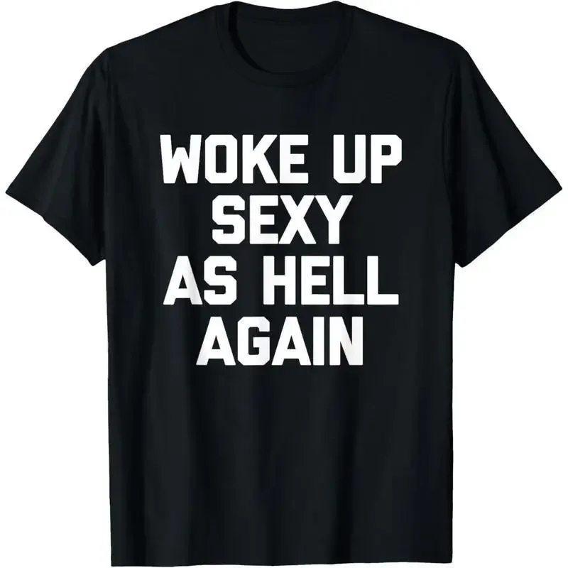 Womens Confidence Graphic Tee Woke Up Sexy As Hell Again Printed Short Sleeve Casual Summer Top For Daily Fashion Wear