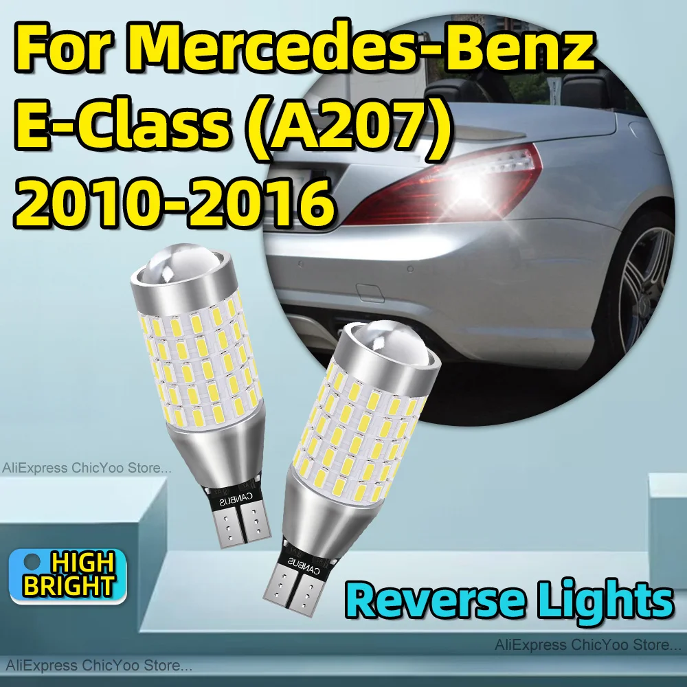 2PCS T15 Signal Lamps W16W 912 Super Bright LED Reserve Lights For Mercedes-Benz E-Class A207 2010 2011 2012 2013 2014 2015 2016