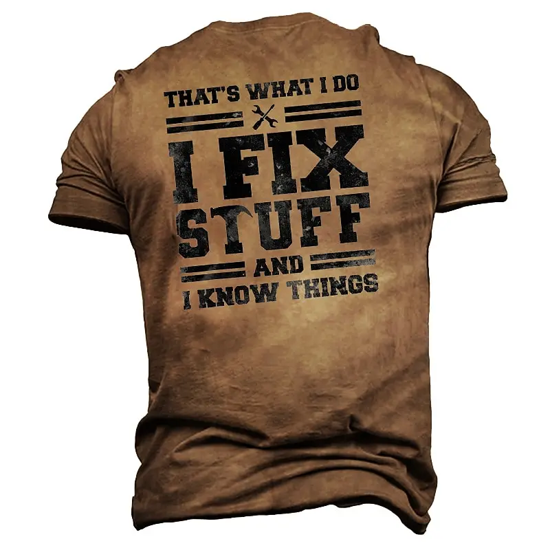 

Men's Funny "I Fix Stuff & I Know Things" Graphic T-Shirt | Handyman Work Humor Tee