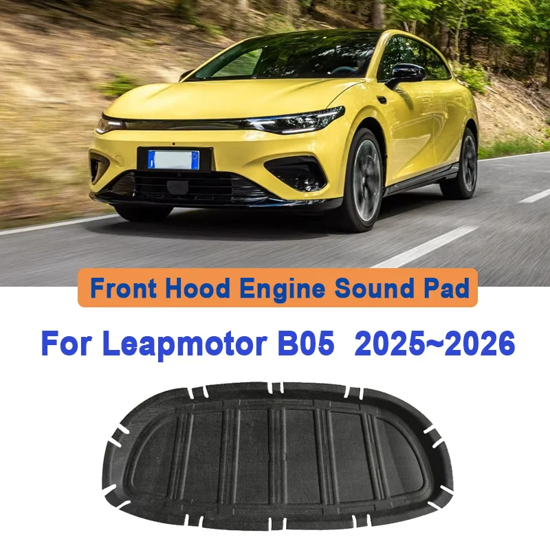 For Leapmotor B05 Lafa 5 2025 2026 Front Hood Lining Sound Absorption Mats Heat Insulation Pads Soundproof Cover Car Accessories