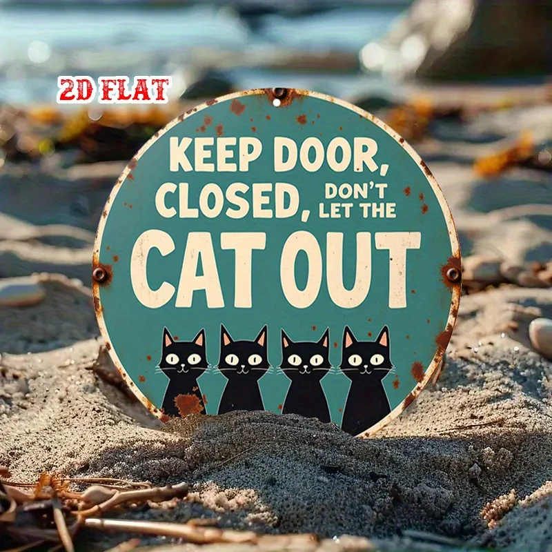 قطعة واحدة من لوحات الحائط المعدنية المضحكة لمحبي القطط - قطة سوداء عتيقة "منحافظ على الباب مغلقًا لا تخرج القطط"، علامة، أزرق مخضر ريفي ومستدير أبيض