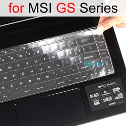 Keyboard Cover for MSI GS75 GS76 GS77 GS65 Thin GS73 GS73VR GS72 GS70 GS63 GS63VR GS60 Silicone Laptop Skin Case 17