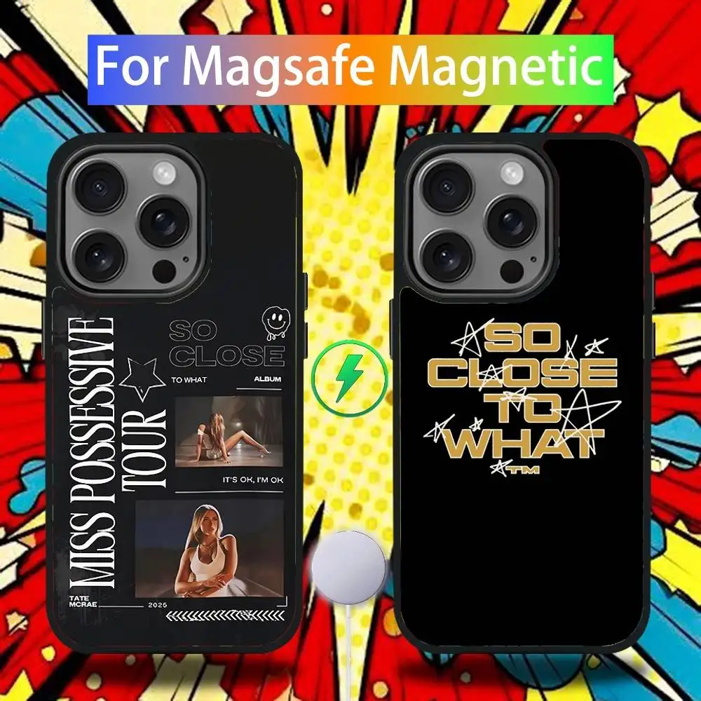 

T-Tate So Close to What Phone Case For iPhone 17,16,15,14,13,12,11,Pro,Max,Plus,Mini,SE4,E Magsafe Wireless Charging M-McRae