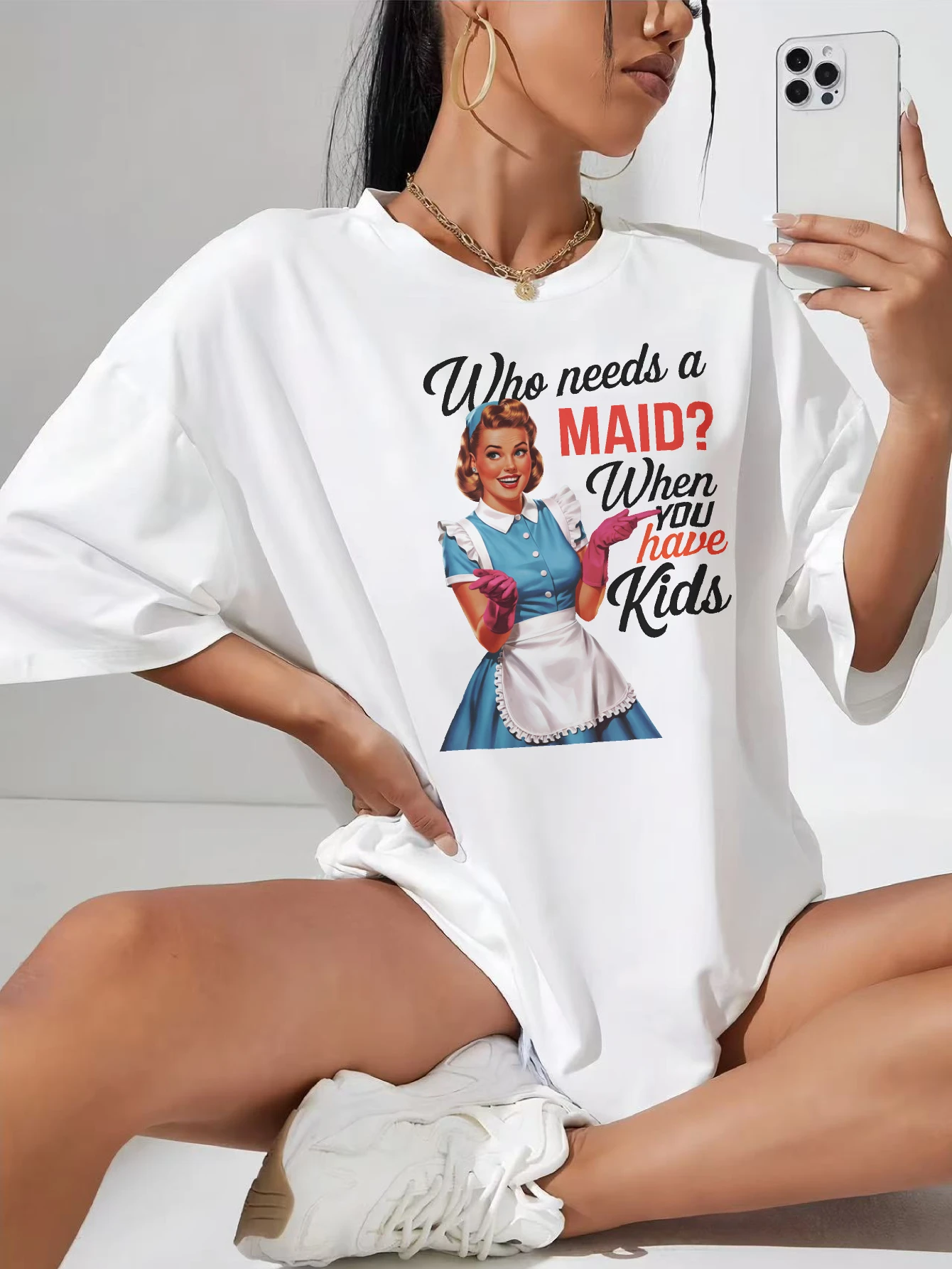 

Who needs a MAID When YOU have Kids Plus Size White Round Neck T-Shirt for Women Comfortable Autumn Clothes Soft Halloween Fall