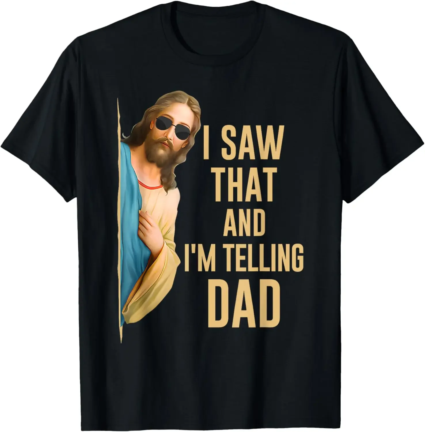 I Saw That I'm Telling Dad Funny Religious Christian Jesus T-Shirt Graphic T Shirts  Mens T Shirt Customizable Camiseta Hombre