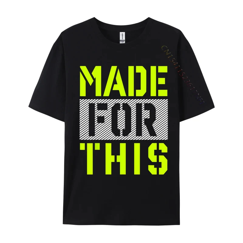 Made For This Athletic Neon Green Men's New Coming Cool T Shirt Cotton Fabric Top T-Shirts Casual Gift T Shirt