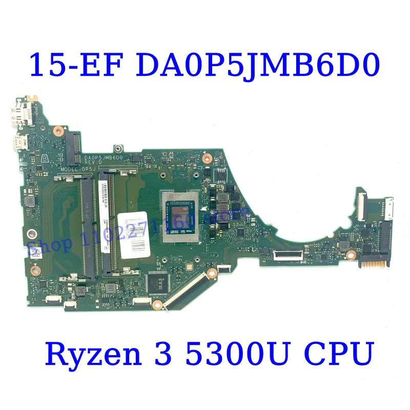 DA0P5JMB6D0 For HP 15-EF 15S-ER 15S-EQ Mainboard With R3 5300U/R5 5500U/R7 5700U CPU Laptop Motherboard 100% Tested Working Well