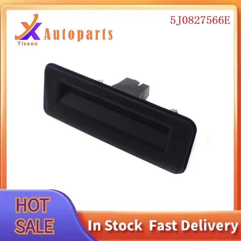 

5J0827566E Tailgate Boot Handle Switch For Audi A1 Skoda Fabia Yeti Superb Roomster VW Golf Car Accessories 5J0 827 566E