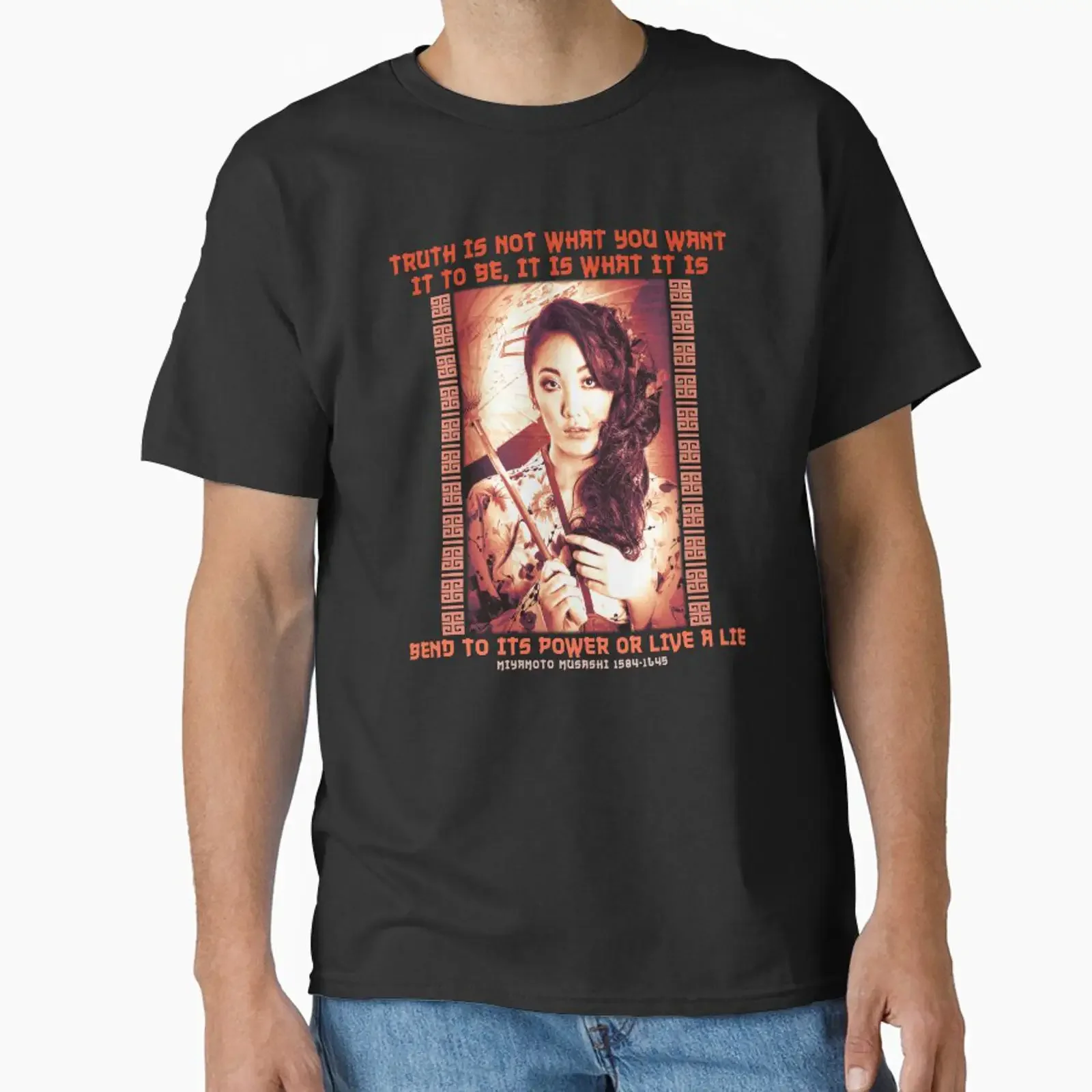 Truth is Not What You Want it to Be Japanese Proverb Miyamoto Musashi Quote Classic T Shirt vintage Washed Unisex graphic