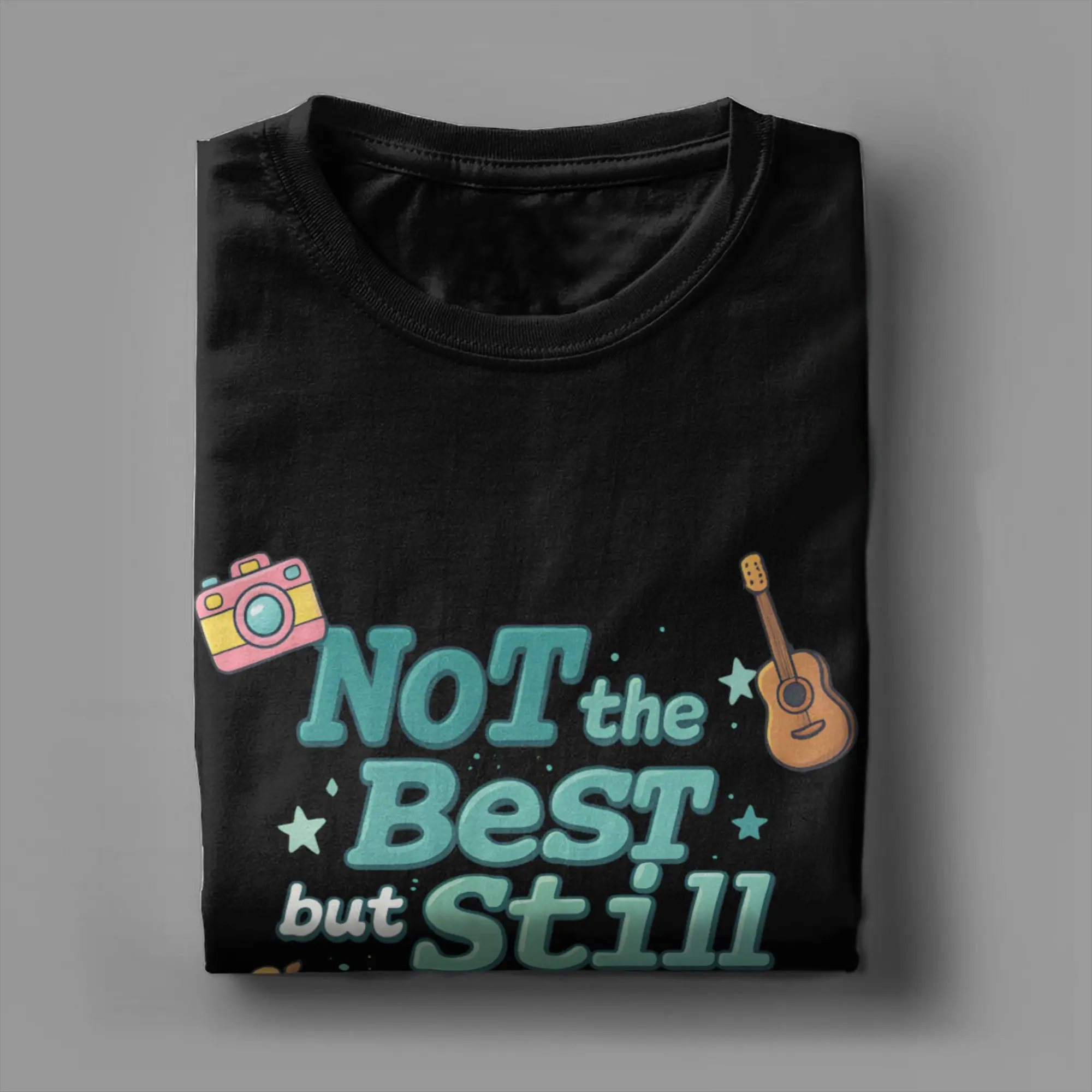 Duang With You Not The Best Still Good 100 Cotton T-Shirt For Men's Summer  Vintage T Shirts O Neck Leisure Tees Oversized Tops