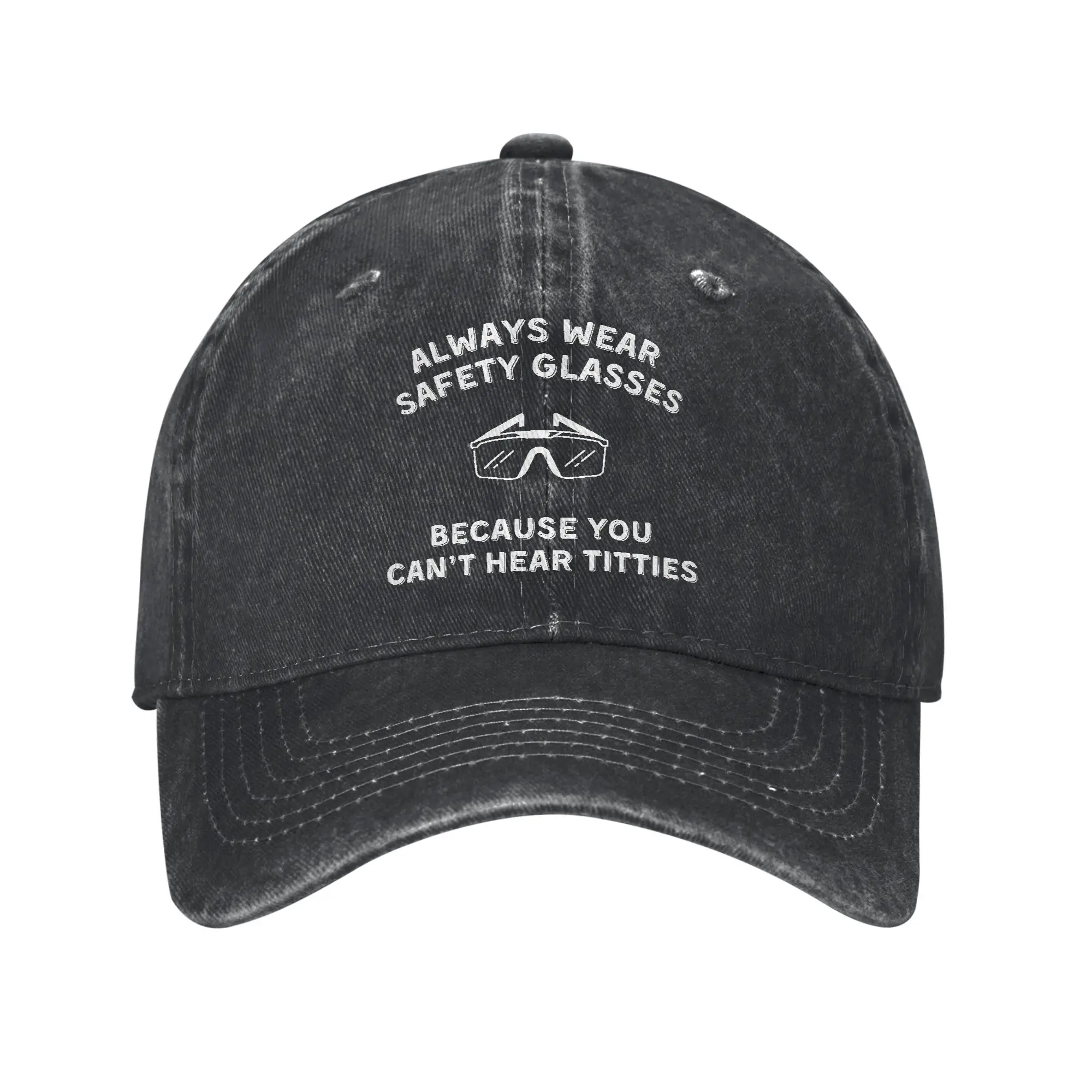 Always Wear Safety Glasses Because You Can’t Hear Titties Casual Baseball Cap Summer  Trucker Hat Sun Visor Hunting Hip Hop Hats
