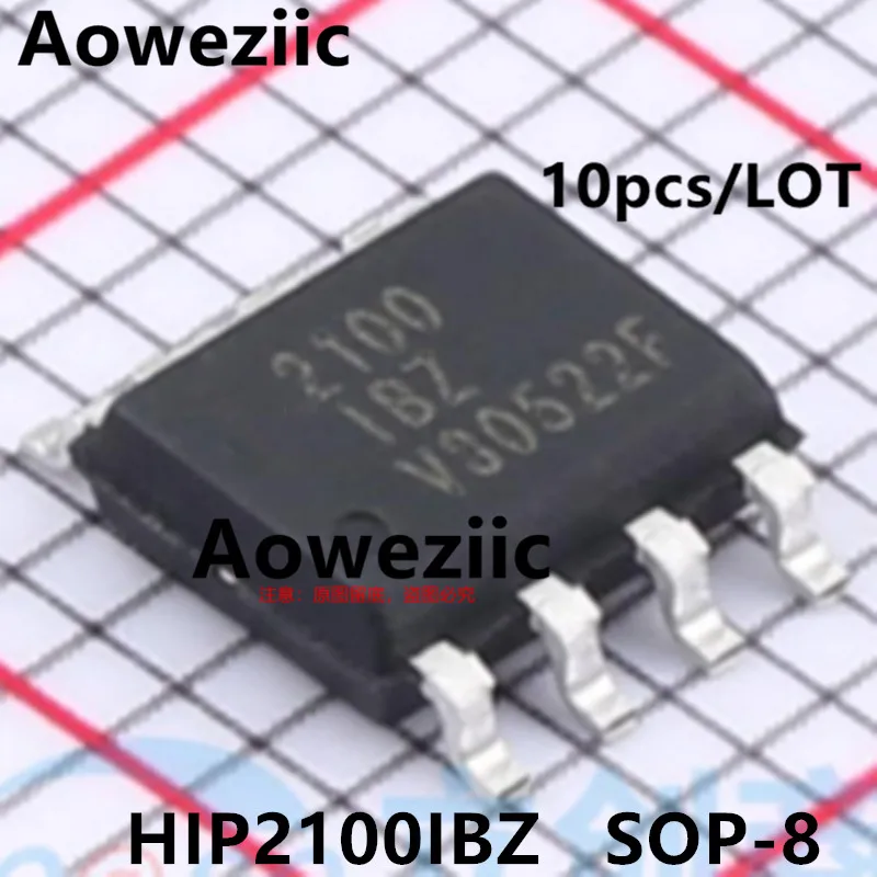 Aoweziic  2023+   100% New Imported Original  HIP2100IBZT   HIP2100IBZ   2100IBZ  SOP-8  Stable Voltage gate Driver Chip