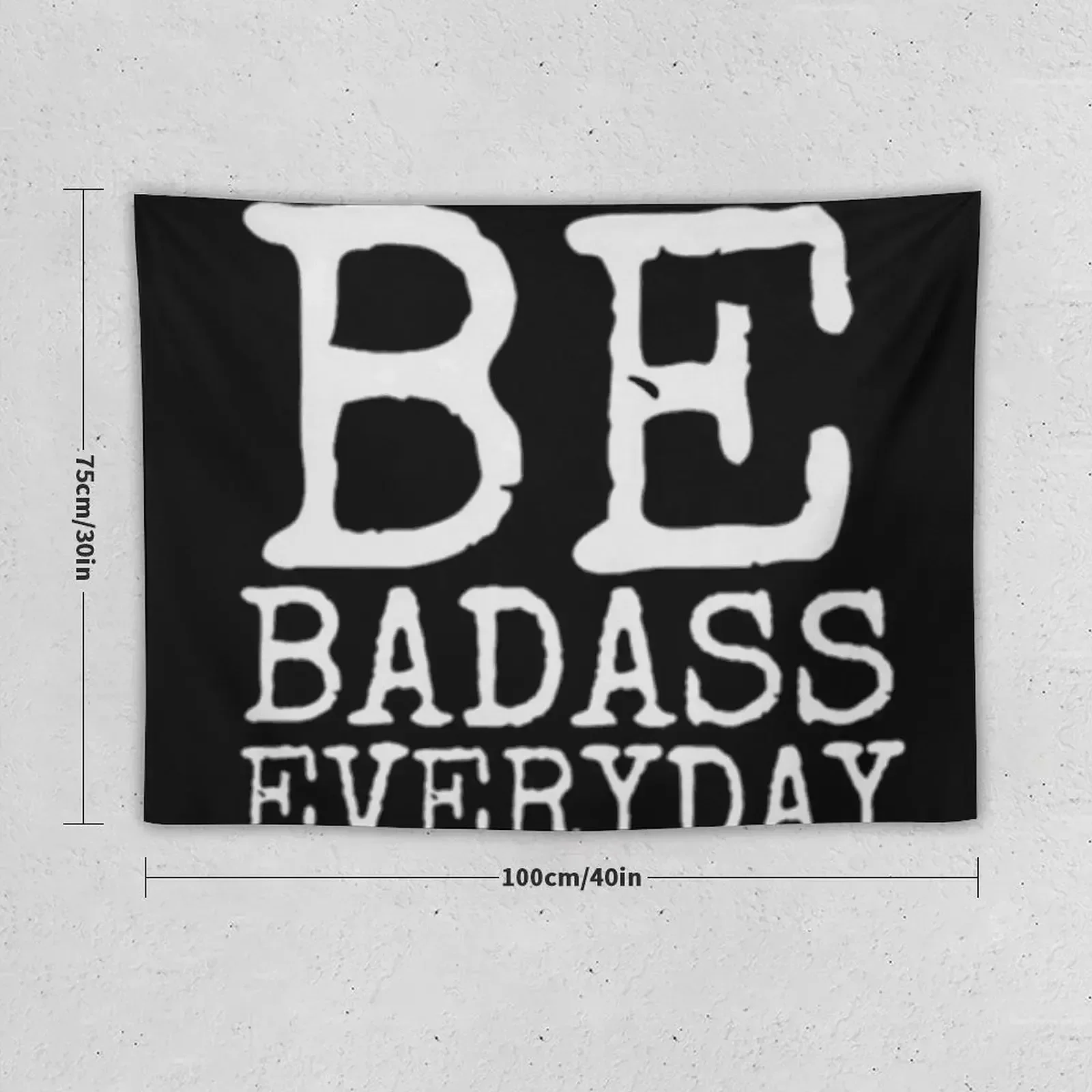 Be badass everyday Tapestry Decoration For Bedroom Home Decor Aesthetic Tapestry