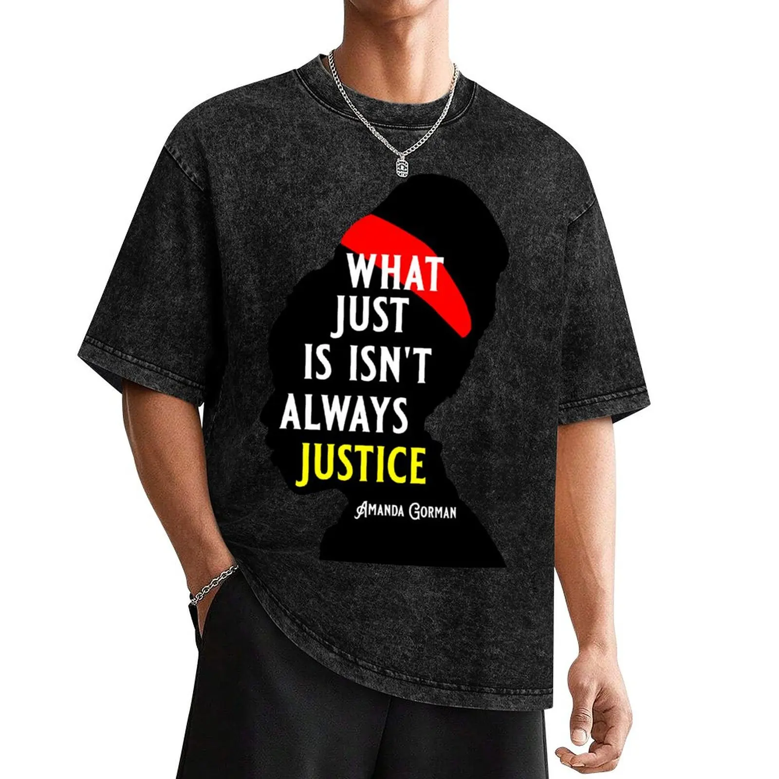 

Amanda Gorman Quotes The Hill We Climb Poem: What Just Isn’t Always Justice T-Shirt affliction shirts T-shirt men