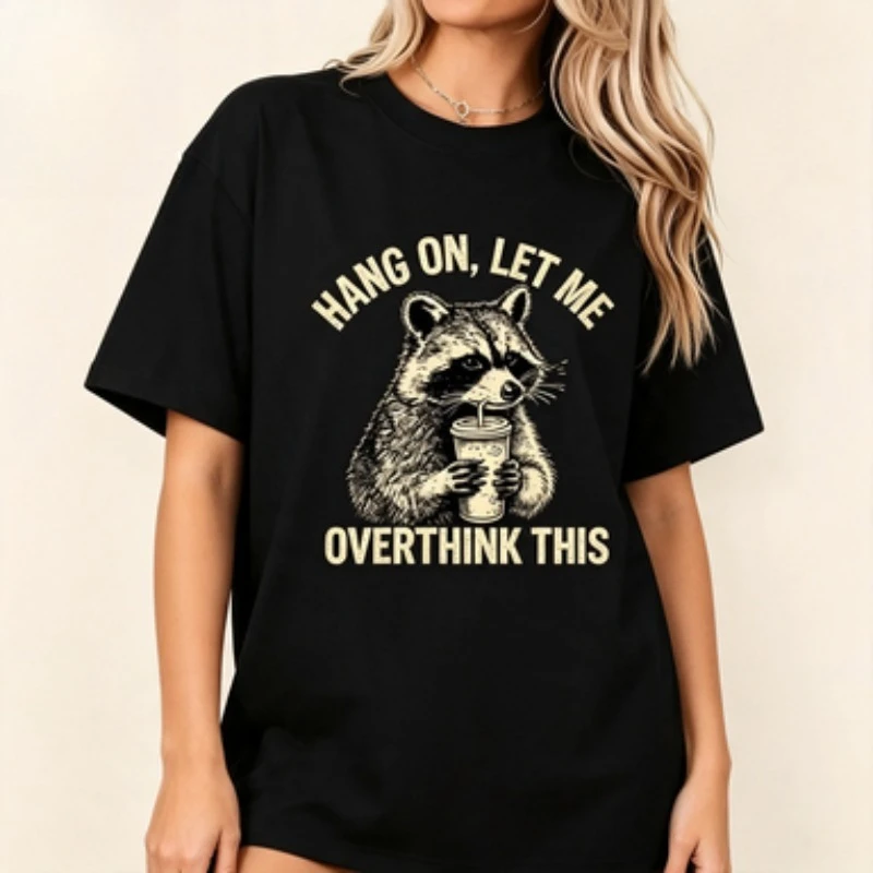 Vintage Animal Women Cotton T Shirt Cute Raccoon Coffee Graphic Hang On Let Me Overthink This Trendy Loose Casual Tops