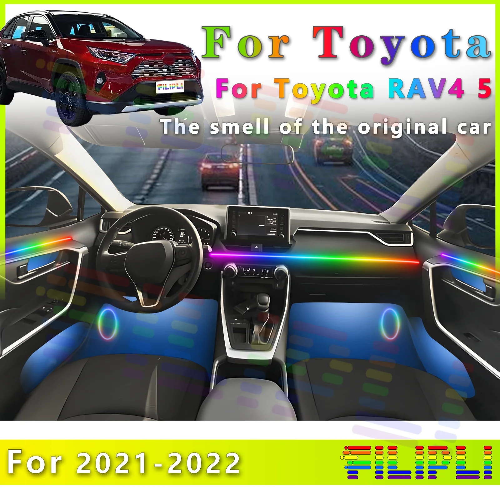 

FILIPLI For Toyota RAV4 5 2021-2022 Car Interior Decoration LED Strip with Lighting Styles and All 64Color Combinations