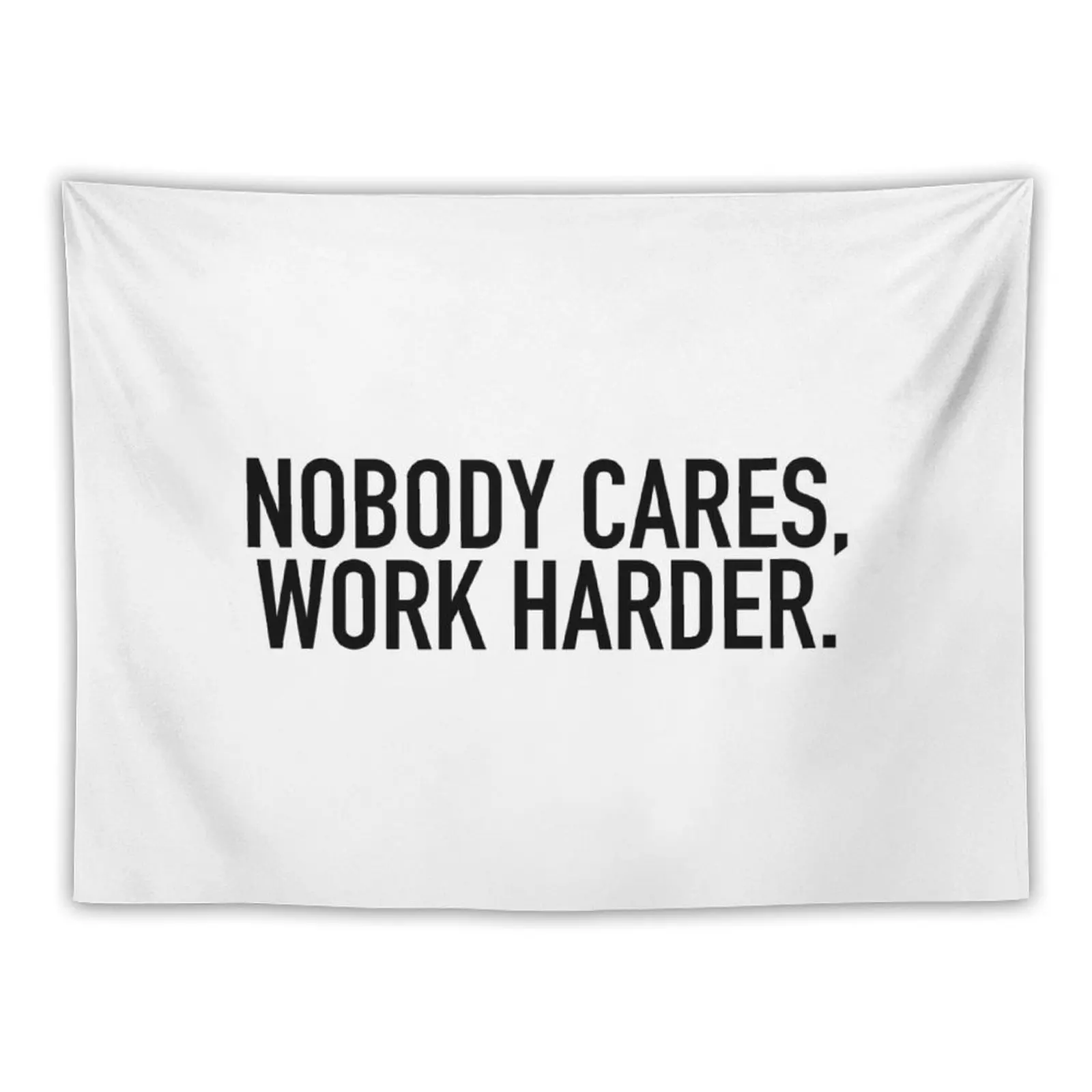 Nobody cares, work harder. Tapestry Decor For Bedroom Room Decor Luxury Living Room Decoration Tapestry