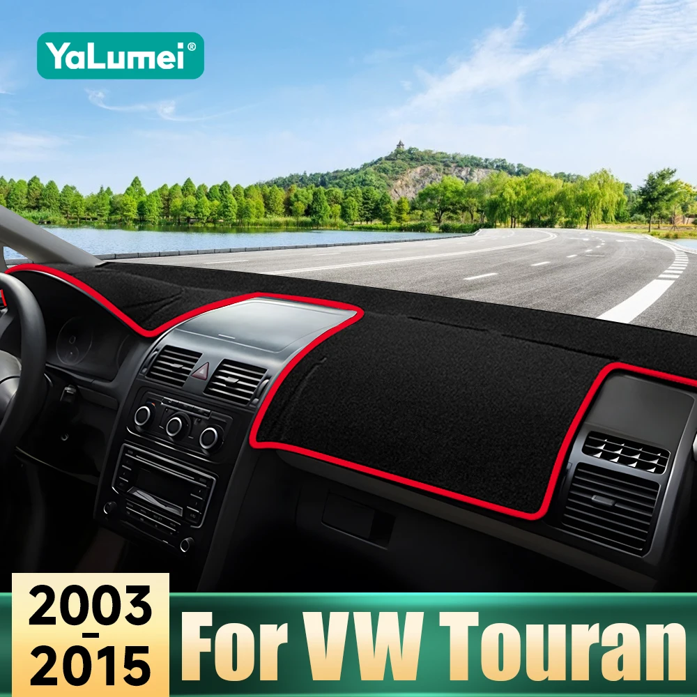 Für Volkswagen VW Touran 1T1 1T2 1T3 MK1 2003-2010 2011 2012 2013 2014 2015 Auto Dashboard matten Vermeiden Licht Pads Sonnenschutz Abdeckung
